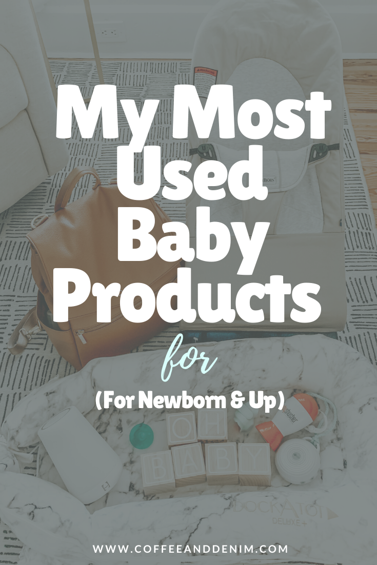 My Most Used Baby Products (For Newborn & Up)